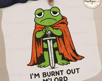 Estoy agotado, mi señor PNG: Camiseta divertida de rana caballero PNG Humor DnD Nerd Feria renacentista Regalo Cita Meme (Descarga digital)