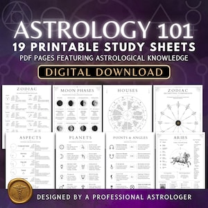 May include: A collection of 19 printable study sheets titled Astrology 101, featuring black and white PDF pages with astrological knowledge, including charts for zodiac signs, moon phases, houses, planets, aspects, and points and angles.