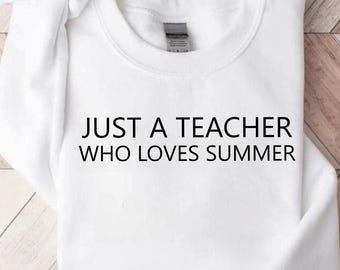 Sudadera para profesor/a "Just A Teacher Who Loves Summer", Sudadera para profesor/a de fin de curso, Sudadera con capucha para vacaciones de verano, Regalo para profesor/a del último día de clase
