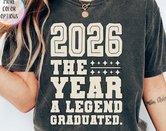 Comfort Colors® 2026 Graduate T-Shirt, The Year A Legend Graduated Shirt, Class Of 2026 Tee, Senior Graduation Gift, Last Day Of School Tee