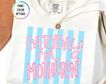 Chemise Comfort Colors® Tous les jours, je suis maman, chemise de maternité, t-shirt de vie de maman, chemise de maman, cadeau de fête des mères, chemise de vie de mère, t-shirt de parent