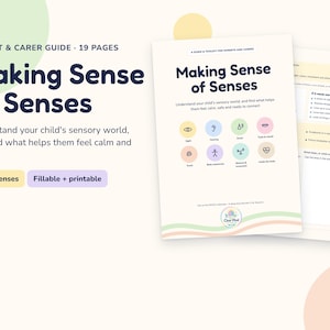 May include: A 19-page parent and carer guide titled Making Sense of Senses. The document features a cover page with eight sensory icons including sight, hearing, smell, taste, touch, body awareness, balance, and heart rate, plus fillable pages.
