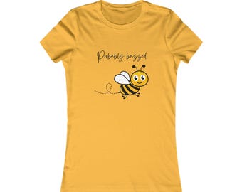 Probably Buzzed Bee tee | Women's T-Shirt