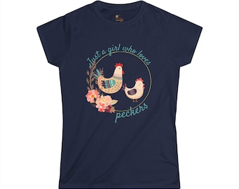 Just a Girl Who Loves Peckers T-Shirt | Hen & Chickens Farm Floral Design