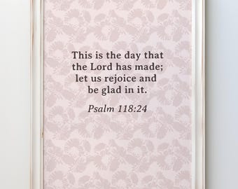 This Is the Day Bible Verse Printable Wall Art Psalm 118:24 Christian Home Decor Blush Pink Floral Scripture Print (Digital Download)