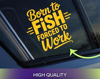 Born to Fish Vinyl Decal | Permanent Adhesive Vinyl for Cars, Windows, Laptops, Personal Items