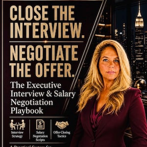 Close The Interview |  Negotiate The Offer  | Instant  PDF | Executive Interview and Salary Negotiation Playbook | Instant Digital Download