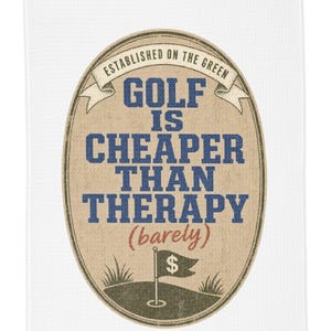 Golf Is Cheaper Than Therapy Funny Graphic Golf Towel | Golfer Humor | Golf Lover Accessory Gift