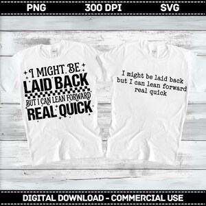 Puede que sea relajado, pero puedo inclinarme hacia adelante muy rápido SVG PNG, Snarky Svg, Funny Quote Svg, Sarcasm Png, Sarcastic Svg, Cricut Sublimation