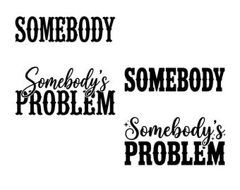 Könnte beinhalten: Ein digitales Grafikdesign mit dem Text SOMEBODY und SOMEBODY'S PROBLEM in schwarzer Schrift. Die Designs verwenden eine Mischung aus fetten Serifenschriften im Western-Stil und eleganter Schreibschrift, inklusive kleiner Sternakzente.