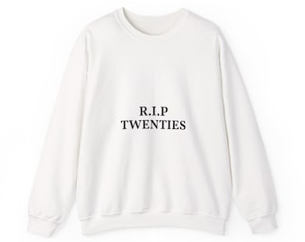 R.I.P. Twenties Sweatshirt | 1990s 2000s Nostalgia Text Crewneck