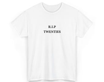 R.I.P. Twenties Tee | Novelty Typography Shirt, 20s Humor