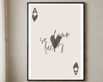 So Damn Lucky - Ace of Hearts Print - Neutral Typography Poster - Modern Wall Art