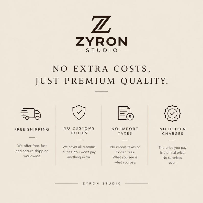 May include: A beige graphic featuring the dark brown ZYRON STUDIO logo at the top, followed by the text NO EXTRA COSTS, JUST PREMIUM QUALITY. Below are four icons representing free shipping, no customs duties, no import taxes, and no hidden charges.
