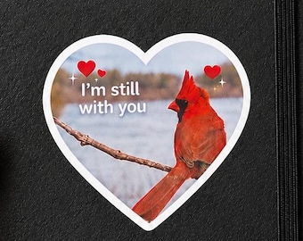 Cardinal Memorial Sticker | “I’m Still With You” Heart Decal | Waterproof Vinyl Sympathy Gift