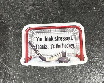 Funny Hockey Sticker | "You Look Stressed" | Vinyl Rink Life Decal