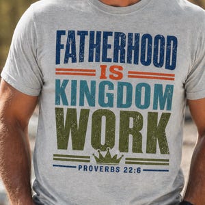 Christian Dad Shirt Design,Father's day gift PNG, Bible verse gift,Proverbs 22:6, Fatherhood Is Kingdom Work PNG,, Scripture PNG