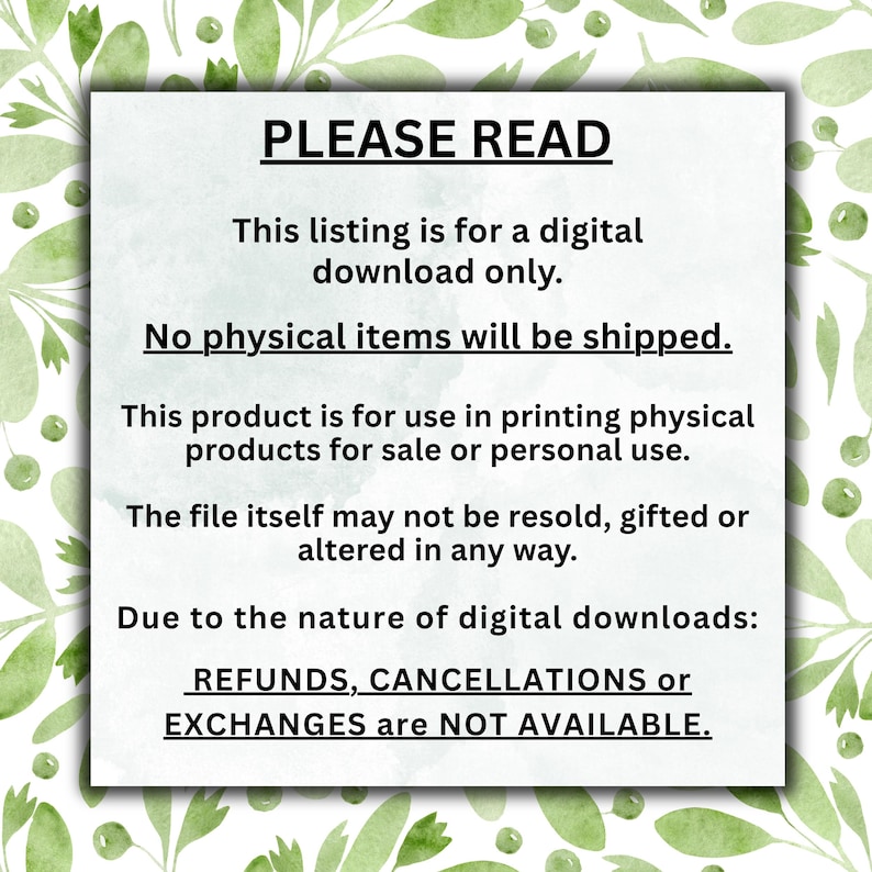 May include: A white square with the text "PLEASE READ" at the top. The text explains the listing is for a digital download, with no physical items shipped. It details usage rights and states that refunds, cancellations, or exchanges are not available.