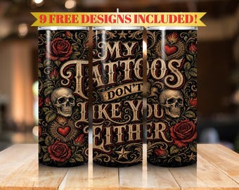 Meine Tattoos mögen dich auch nicht – 20-oz-Becherfolie, Gothic-Tattoo-Motiv, Sublimationsdruck, digitaler Download