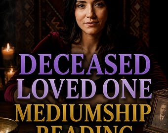 Deceased Loved One Mediumship Reading, Connect With the Other Side, Spirit Contact & Messages From Passed Loved Ones, Same Hour PDF