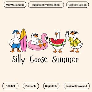 May include: A whimsical illustration features cartoon geese enjoying summer activities. One goose wears a blue cap and holds a surfboard, another floats on a flamingo float, and another eats watermelon. The text "Silly Goose Summer" is below.