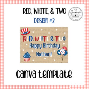 May include: A patriotic-themed design with the text "RED, WHITE, & TWO" and "Happy Birthday Nathan!" in red, white, and blue. Includes a cupcake, balloons, and a hat. The words "canva template" are also visible.