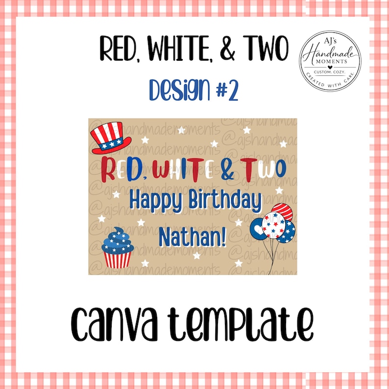 May include: A patriotic-themed design with the text "RED, WHITE, & TWO" and "Happy Birthday Nathan!" in red, white, and blue. Includes a cupcake, balloons, and a hat. The words "canva template" are also visible.