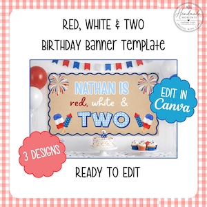 May include: A birthday banner template with a red, white, and blue theme. The banner reads "Nathan is red, white & two" and includes fireworks and ice cream graphics. The design is ready to edit in Canva.