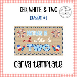 May include: A patriotic-themed design with the text "RED, WHITE, & TWO" and "Design #1". The design includes the words "NATHAN IS red, white & TWO" in red, white, and blue. Fireworks and rocket illustrations are also present. The words "canva template" are at the bottom.