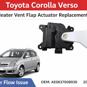 Könnte beinhalten: Abbildung eines silbernen Toyota Corolla Verso neben einem schwarz-weißen Heizungsventilklappenantrieb. Der Text auf dem Bild lautet "Toyota Corolla Verso", "Heater Vent Flap Actuator Replacement" und "Fix Air Flow Issue". Die OEM-Nummer lautet AE0637008930, 2004-2009.