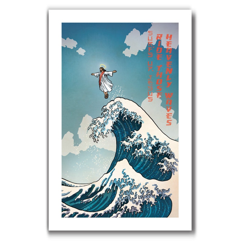 Jesus Riding A Wave SURFS UP JESUS - Heavenly Waves Edition - Great Wave Inspired Art Print ...