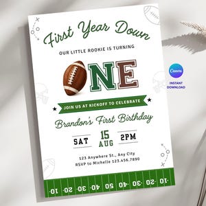 May include: A white birthday invitation card featuring a football theme with the text First Year Down, Our Little Rookie Is Turning ONE, Brandon's First Birthday, and event details. The design includes a football, green banner, and field markings.