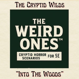 Può includere: Un quadrato verde scuro con le parole "THE WEIRD ONES" in bianco, con "CRYPTID HORROR SCENARIOS FOR 5E" sotto. Il testo "THE CRYPTID WILDS" e "INTO THE WOODS" sono sopra e sotto il quadrato, rispettivamente.