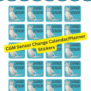 May include: A sheet of CGM sensor change calendar/planner stickers. Each sticker is a light blue square with a white cat illustration and the words "CHANGE SENSOR" in black. The stickers are designed for tracking sensor changes.