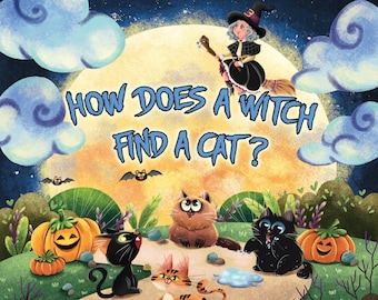 May include: A book cover illustration featuring a witch flying on a broomstick under a full moon. The title of the book is "How Does a Witch Find a Cat?" and the book is written by Katie Petrinec and illustrated by QBN Studios. The illustration also features four cats, pumpkins, and bats.
