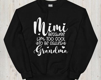 Grandma Sweatshirt, Mimi Sweatshirt, Mimi gift, Grandmother shirt, Mimi shirt, Mother's Day Gift, Grandma Gift, Gift for Her, Birthday Shirt