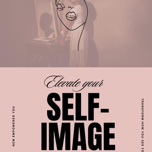 Elevate Your Self-Image: A Step by Step Guide to Building Unshakable Confidence