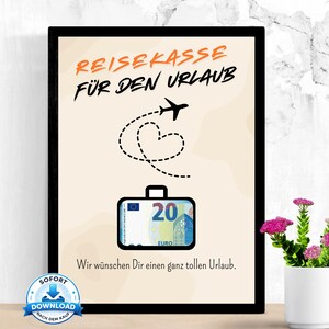 May include: A framed print with the text "REISEKASSE FÜR DEN URLAUB" in orange and black. A black airplane flies along a dotted heart shape. A suitcase with a 20 Euro bill is at the bottom. The text "Wir wünschen Dir einen ganz tollen Urlaub" is below.