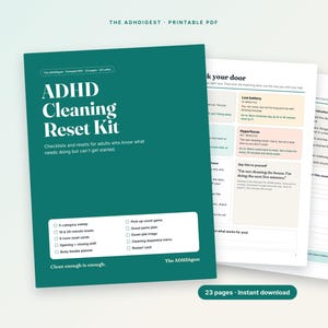 May include: A printable PDF titled ADHD Cleaning Reset Kit with a dark teal cover featuring white text. The kit includes checklists and reset guides for adults. The cover lists features like 5-category sweep, 10 and 20-minute resets, and room-reset cards.