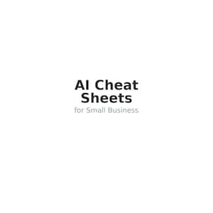 May include: A white background with the text "AI Cheat Sheets for Small Business" in bold black font. The words "10 Cheat Sheets" and "Instant Download" are at the top. The InsightPrompt logo is at the bottom.