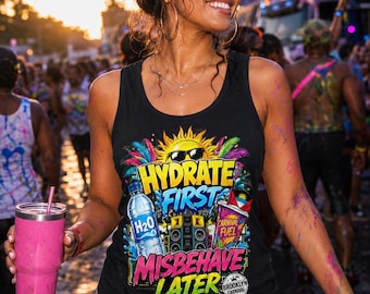Camiseta sin mangas "Hidrátate primero, compórtate mal después" para el Carnaval, conjunto para festivales de verano.