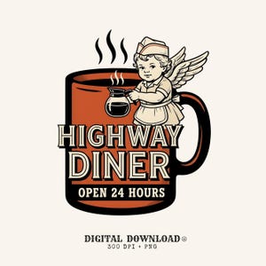 Könnte beinhalten: Ein Vintage-Diner-Logo mit einer großen, braunen Kaffeetasse mit den Worten "HIGHWAY DINER" und "OPEN 24 HOURS". Eine engelartige Figur in Diner-Uniform gießt Kaffee ein. Das Bild ist ein digitaler Download.