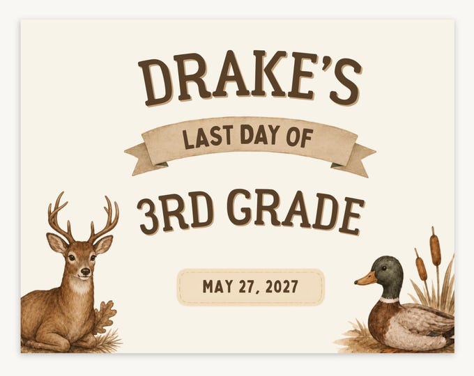Deer and Duck Hunting First & Last Day of School Signs