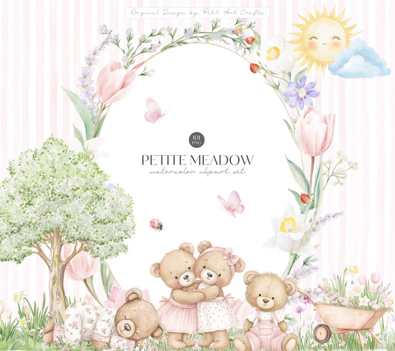 May include: A watercolour clipart set named "Petite Meadow" showing a floral arch with tulips, butterflies, and a smiling sun. The image includes four teddy bears, a tree, and a wheelbarrow filled with flowers. The background has pink stripes.