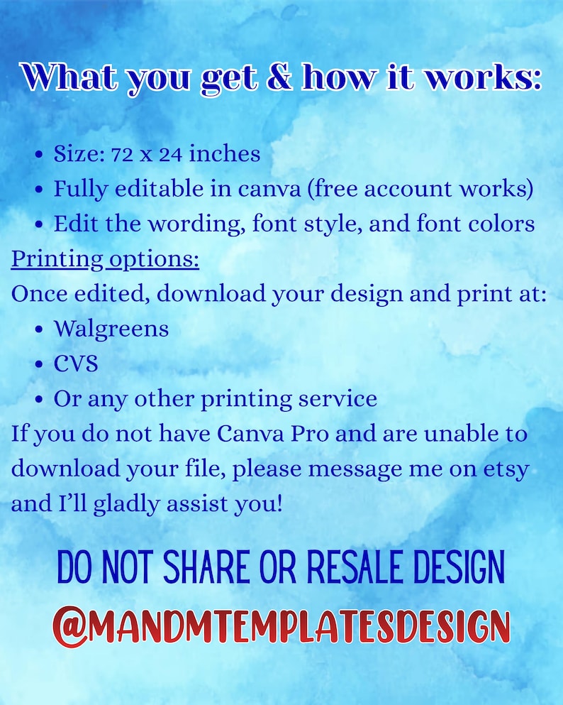 May include: A digital template information sheet with a blue watercolor background. Text includes: What you get & how it works: Size: 72 x 24 inches, Fully editable in Canva, Printing options: Walgreens, CVS, DO NOT SHARE OR RESALE DESIGN @MANDMTEMPLATESDESIGN.