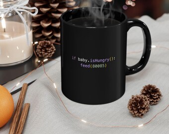 baby.isHungry() code mug | Black Mug, Programming Humor | Parent Humor | Nerdy Baby Shower Gift | Tech Mom | Tech Dad