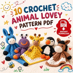 May include: A digital pattern document titled 10 CROCHET ANIMAL LOVEY PATTERN PDF featuring five handmade crochet animal lovey blankets including a blue donkey, purple alien, yellow giraffe, black and white penguin, and a brown horse.