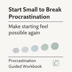 Start Small to Break Procrastination | Procrastination Guided Workbook