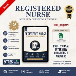 May include: A digital download for Registered Nurse interview questions and answers, 2026 edition. The document includes 125 Q&A, 9 tabs, and an Excel spreadsheet. Features include professional quality, fully editable text, and print-ready formatting.