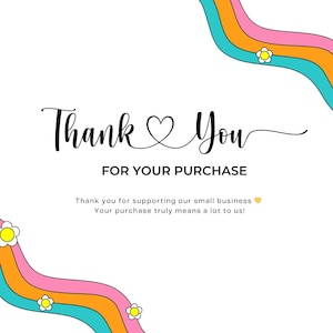 Op de afbeelding: Een witte achtergrond met de woorden "Thank You" in een scriptlettertype, met "FOR YOUR PURCHASE" eronder. Kleurrijke golvende lijnen in roze, oranje en blauw met madeliefjesaccenten omlijsten de tekst. De boodschap drukt dankbaarheid uit voor een aankoop.